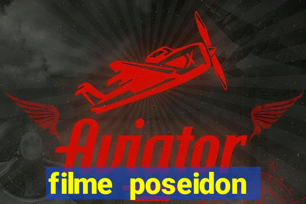 filme poseidon completo dublado