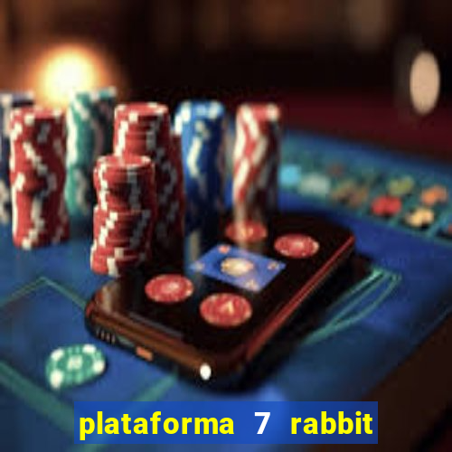 plataforma 7 rabbit paga mesmo