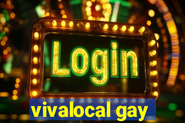 vivalocal gay