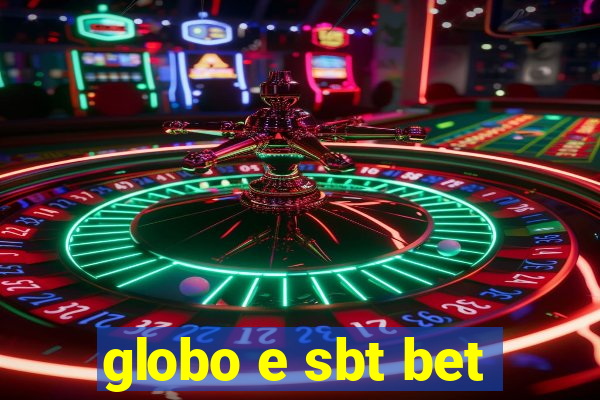 globo e sbt bet