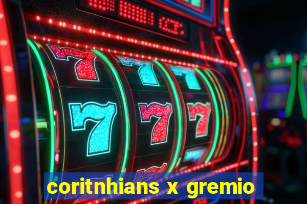 coritnhians x gremio