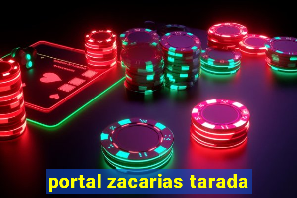 portal zacarias tarada