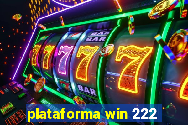 plataforma win 222