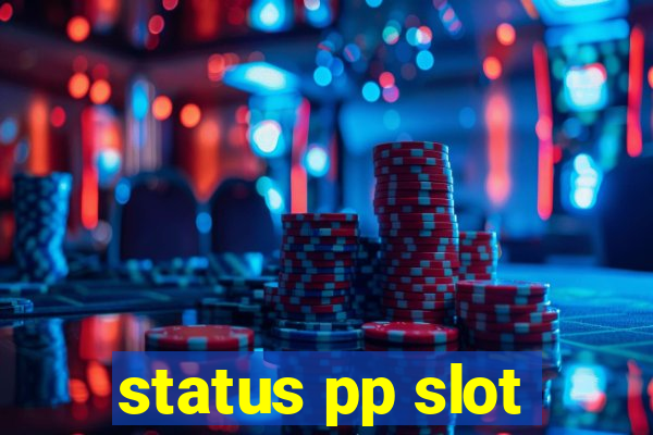 status pp slot