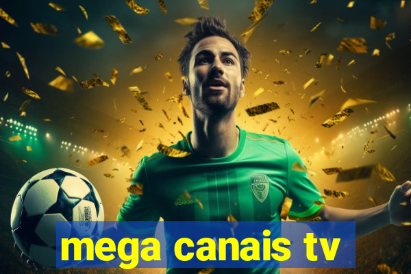 mega canais tv