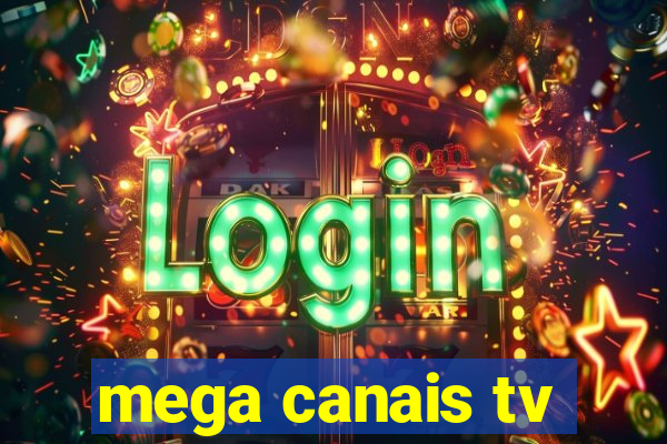 mega canais tv