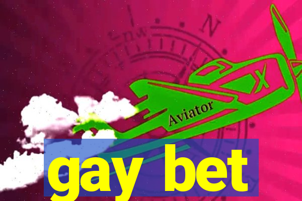 gay bet