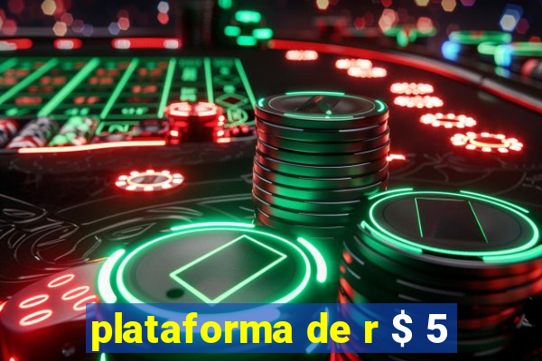 plataforma de r $ 5