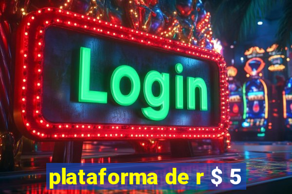 plataforma de r $ 5