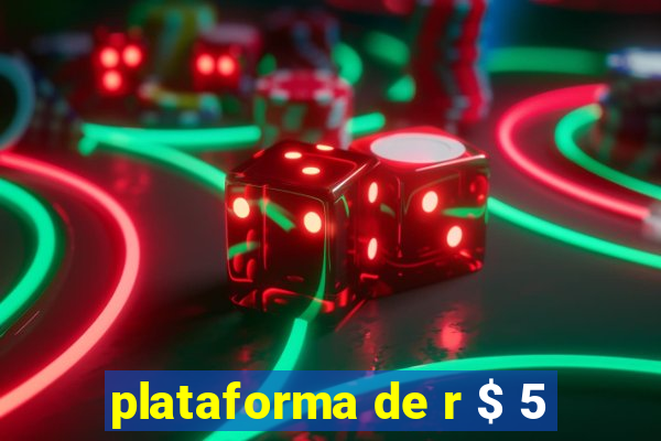 plataforma de r $ 5