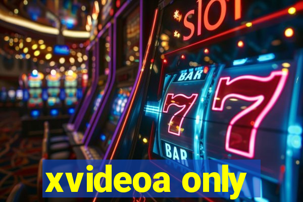 xvideoa only