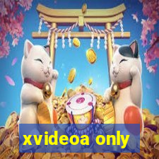 xvideoa only