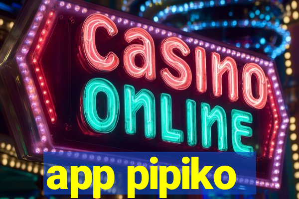 app pipiko