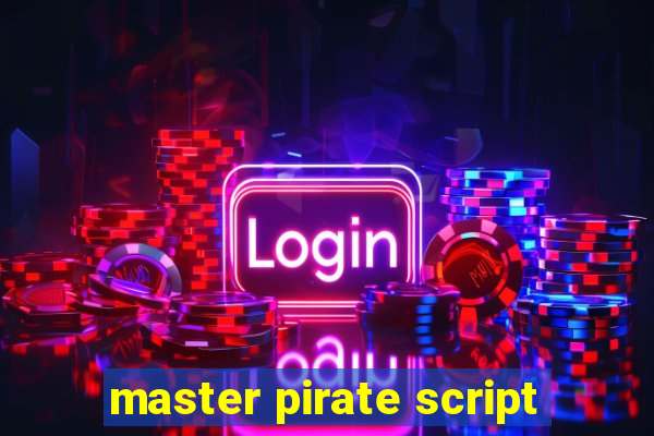 master pirate script