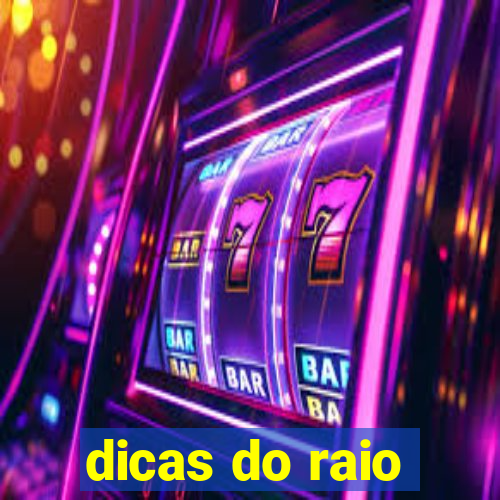 dicas do raio