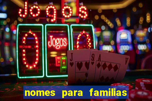 nomes para familias em jogos