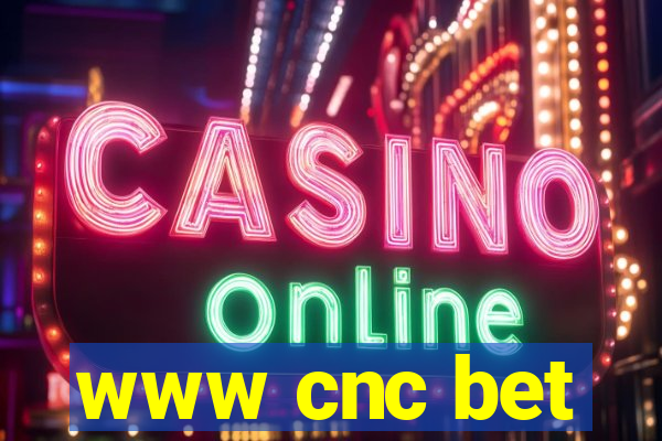 www cnc bet