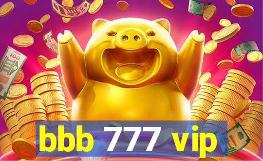 bbb 777 vip