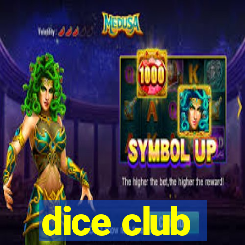 dice club