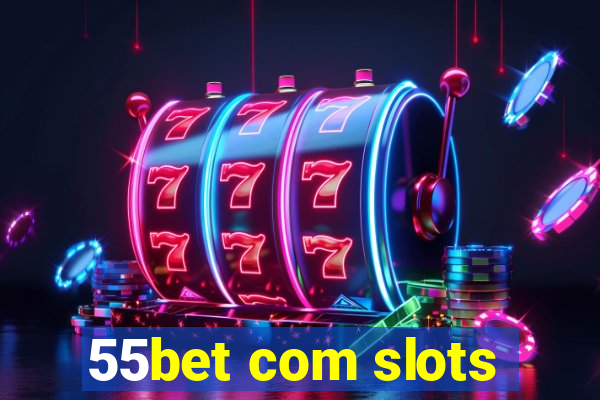 55bet com slots