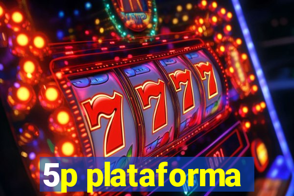 5p plataforma