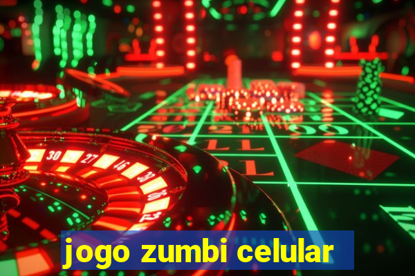 jogo zumbi celular