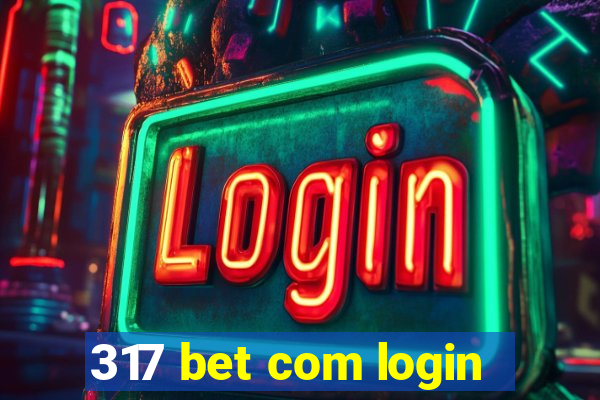 317 bet com login