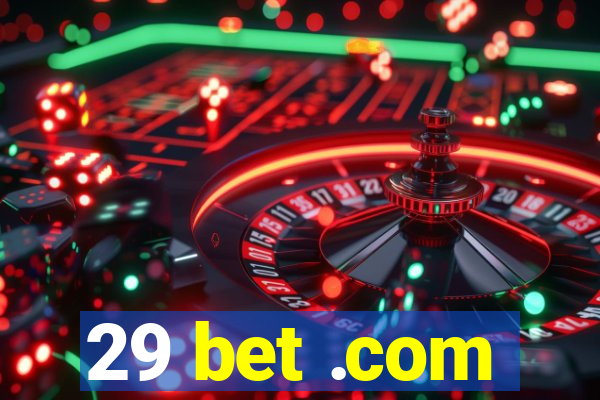 29 bet .com