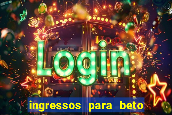 ingressos para beto carrero world