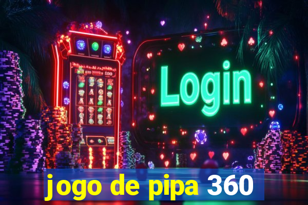 jogo de pipa 360