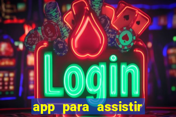 app para assistir todos os jogos de futebol