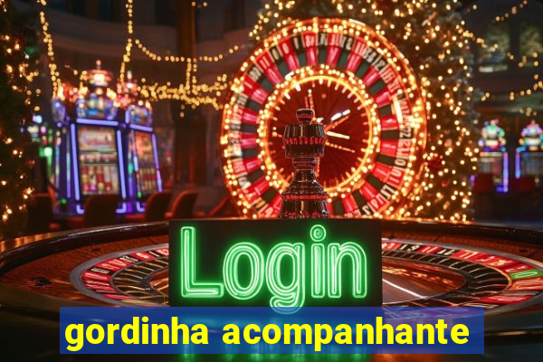 gordinha acompanhante