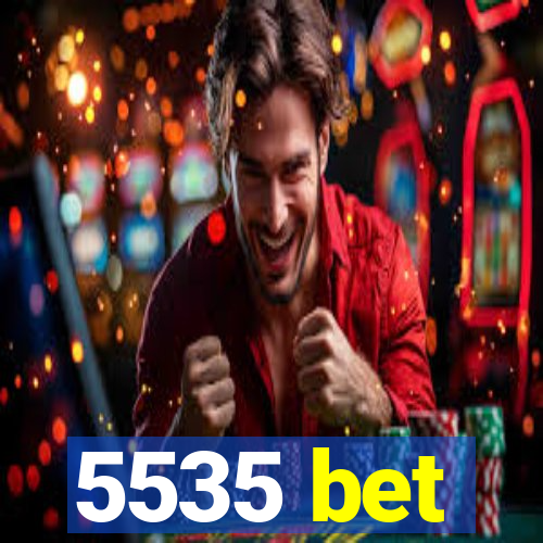 5535 bet