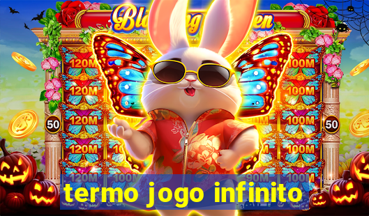 termo jogo infinito