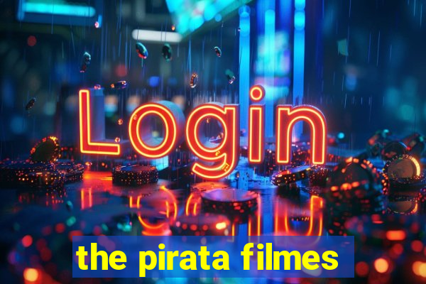 the pirata filmes