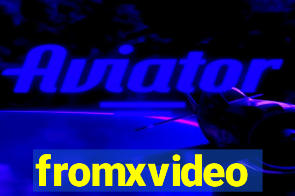 fromxvideo