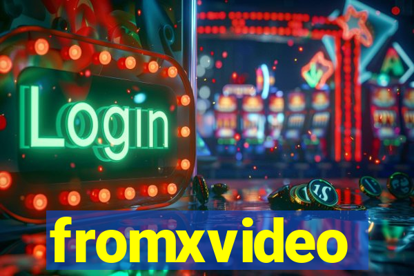 fromxvideo