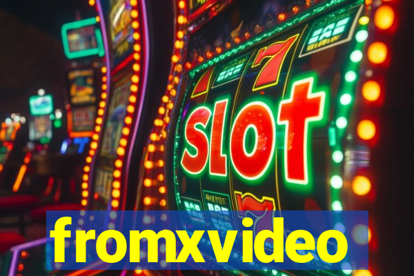 fromxvideo