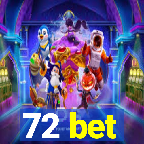 72 bet