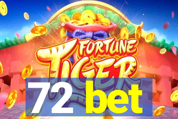 72 bet