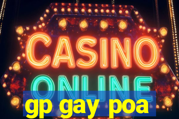 gp gay poa