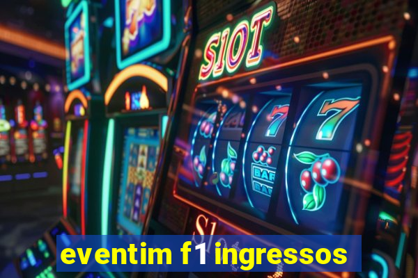 eventim f1 ingressos