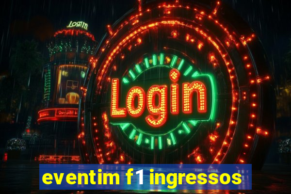 eventim f1 ingressos