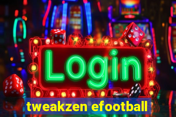 tweakzen efootball