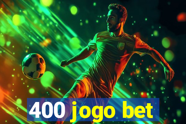 400 jogo bet