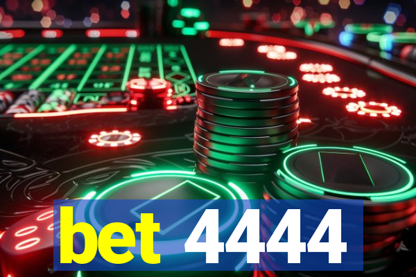 bet 4444