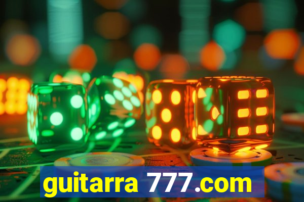 guitarra 777.com