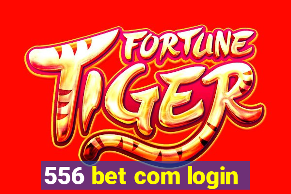 556 bet com login