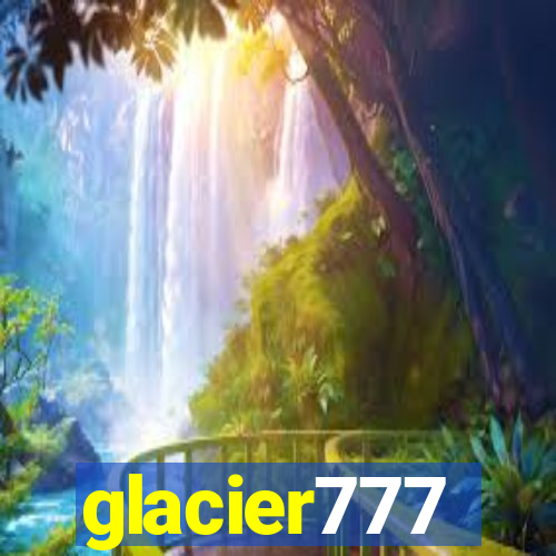 glacier777