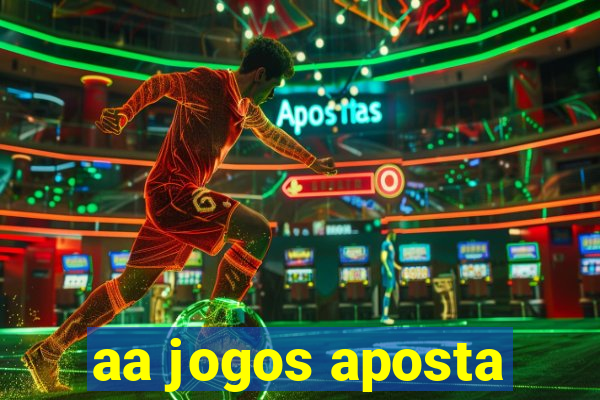 aa jogos aposta